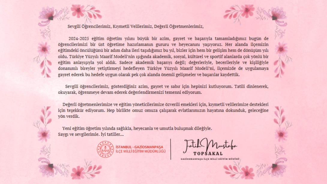 İlçe Milli Eğitim Müdürümüz Fatih Mustafa Topsakal, 2024-2025 Eğitim Öğretim Yılının Bitmesi Vesilesiyle Bir Mesaj Yayınladı